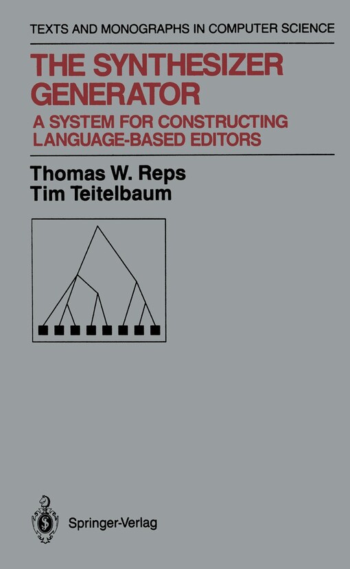 The Synthesizer Generator Reference Manual (Monographs in Computer Science)