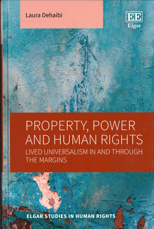 Property, power and human rights : lived universalism in and through the margins
