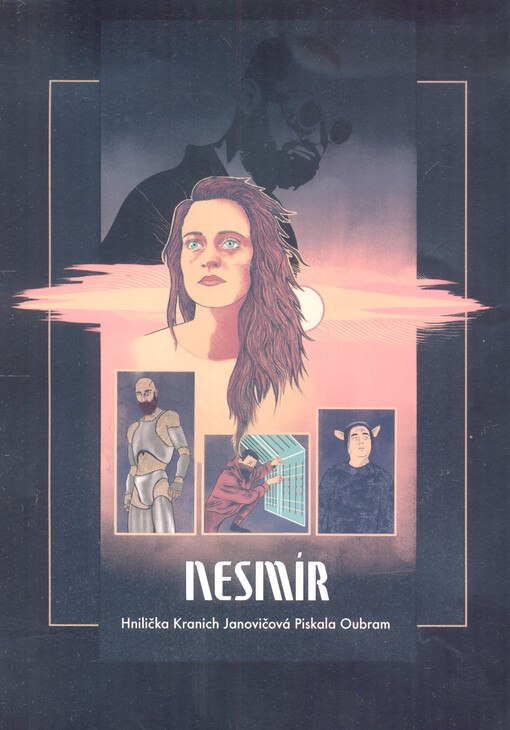 Nesmír : Hnilička, Kranich, Janovičová, Piskala, Oubram