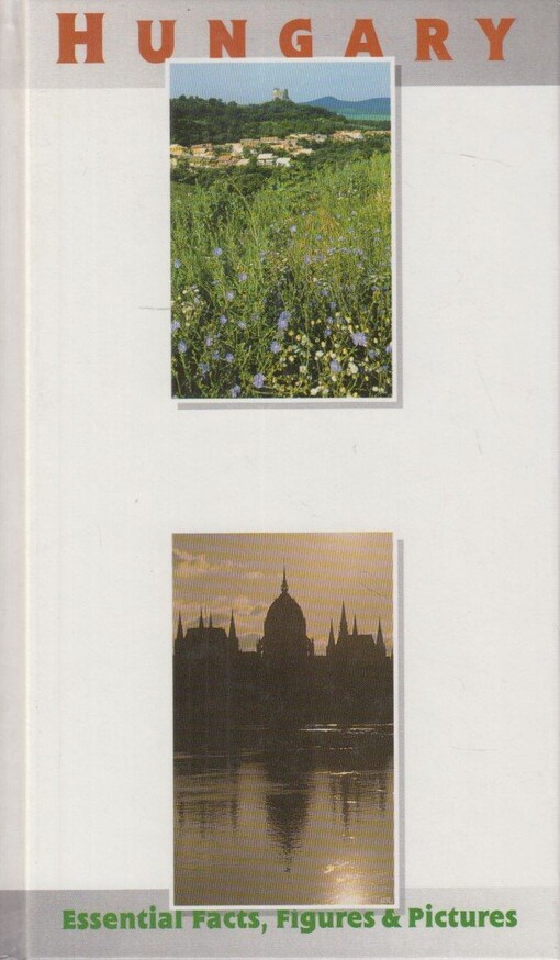 Hungary :essential facts, figures ő pictures