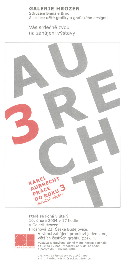 Galerie Hrozen, Sdružení Bienále Brno, Asociace užité grafiky a grafického designu Vás srdečně zvou na zahájení výstavy Karel Aubrecht : práce do roku 3 (stručný výběr)