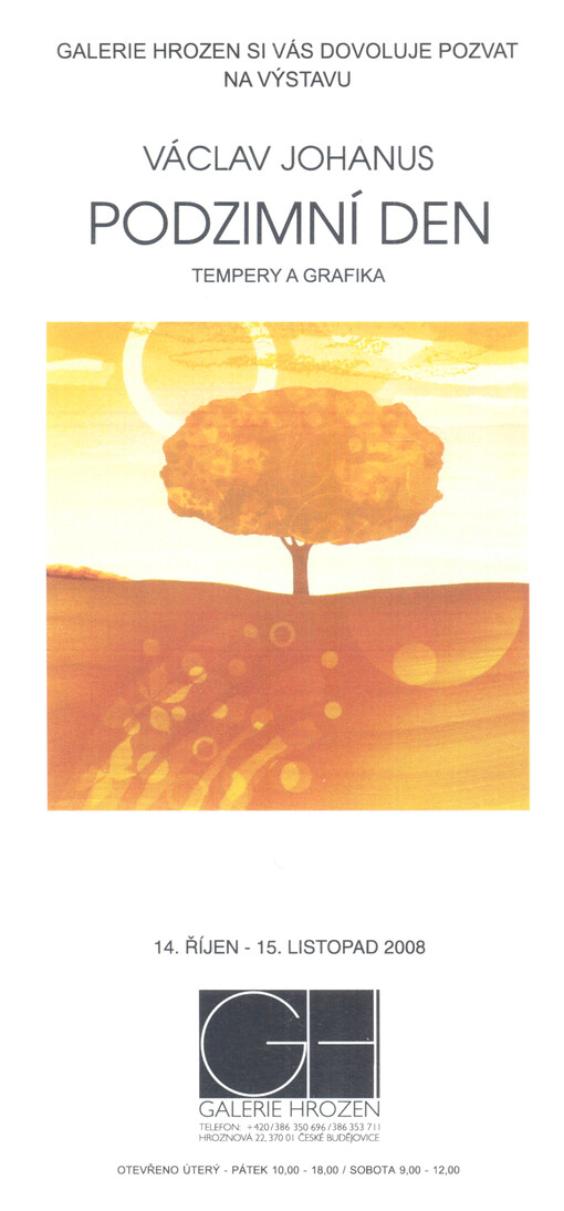 Galerie Hrozen si Vás dovoluje pozvat na výstavu Václav Johanus : Podzimní den : tempery a grafika