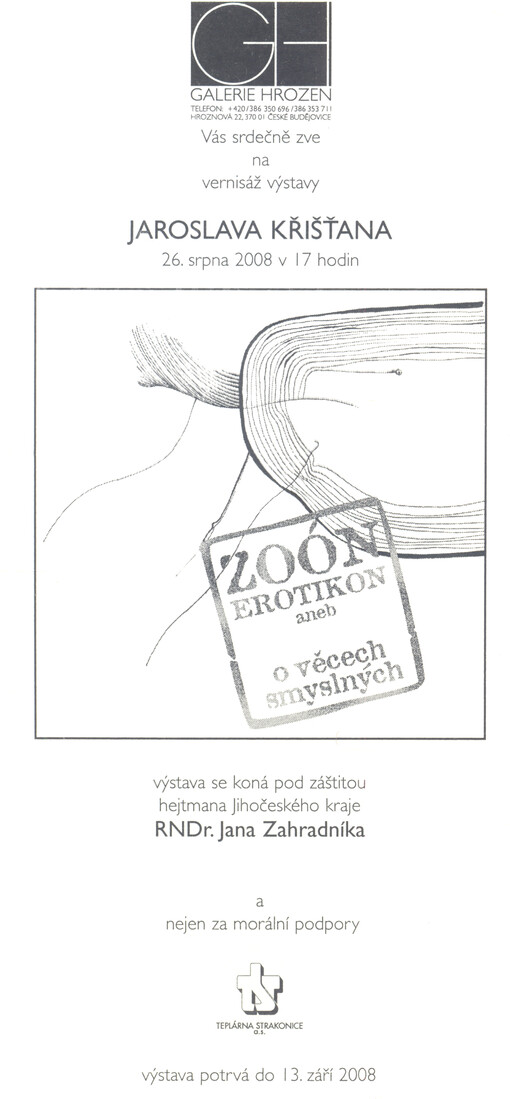 Galerie Hrozen Vás srdečně zve na vernisáž výstavy Jaroslava Křišťana : Zoón erotikon, aneb, O věcech smyslných