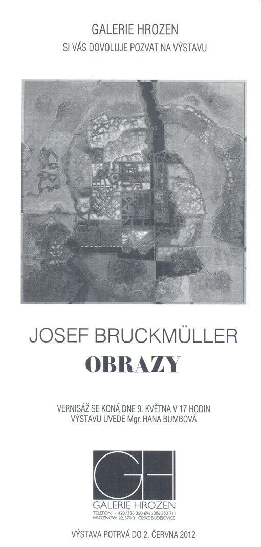 Galerie Hrozen si Vás dovoluje pozvat na výstavu Josef Bruckmüller : obrazy
