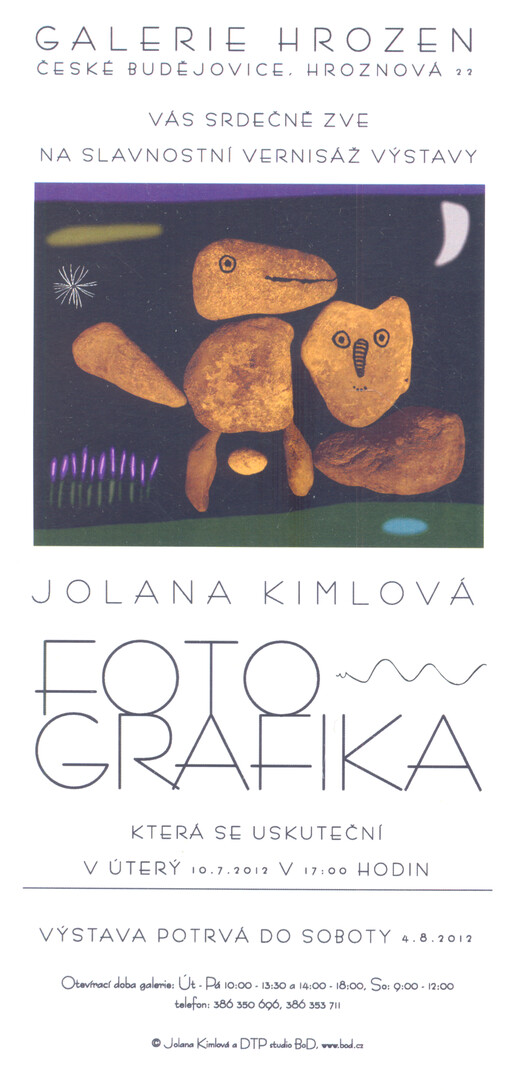 Galerie Hrozen Vás srdečně zve na slavnostní vernisáž výstavy Jolana Kimlová : foto - grafika