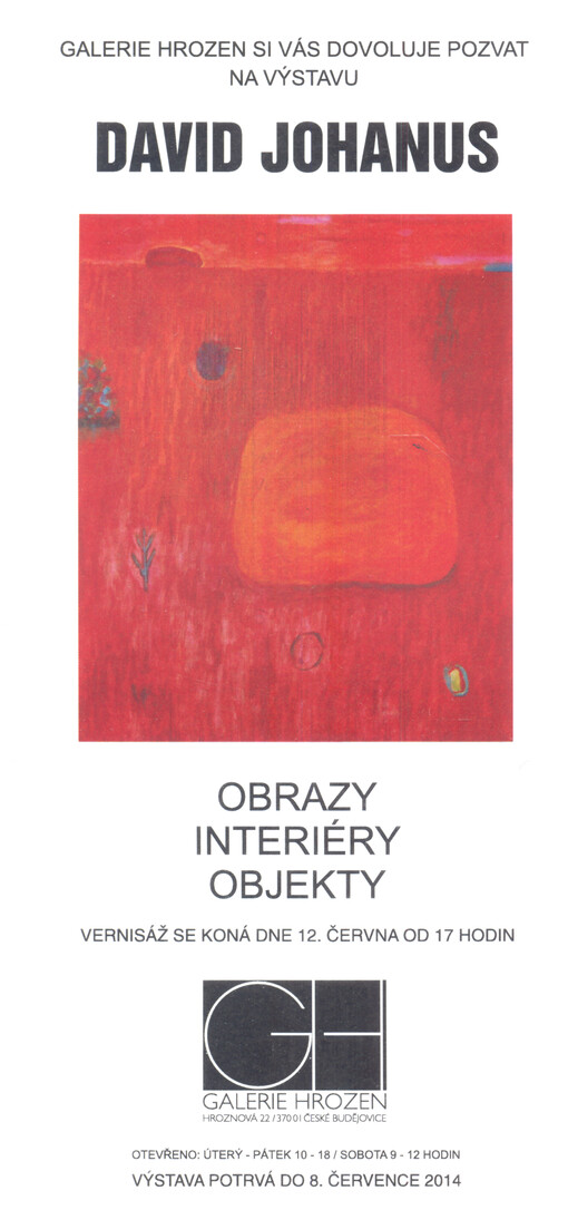 Galerie Hrozen si Vás dovoluje pozvat na výstavu David Johanus : obrazy, interiéry, objekty
