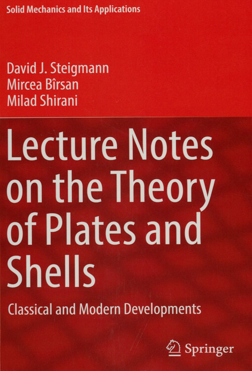 Lecture notes on the theory of plates and shells : classical and modern developments