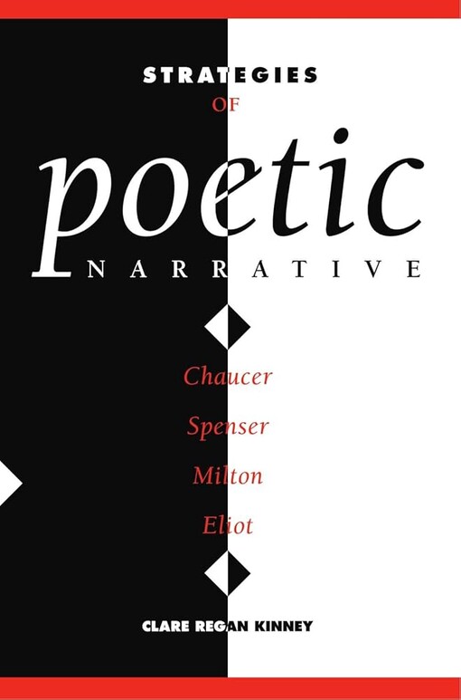 Strategies of Poetic Narrative: Chaucer, Spenser, Milton, Eliot
