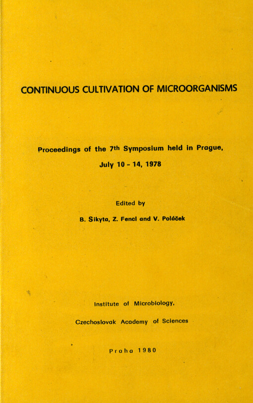 Continuous cultivation of microorganisms : proceedings of the 7. symposium held in Prague, July 10-14, 1978 : [poř. Mikrobiologický ústav ČSAV]