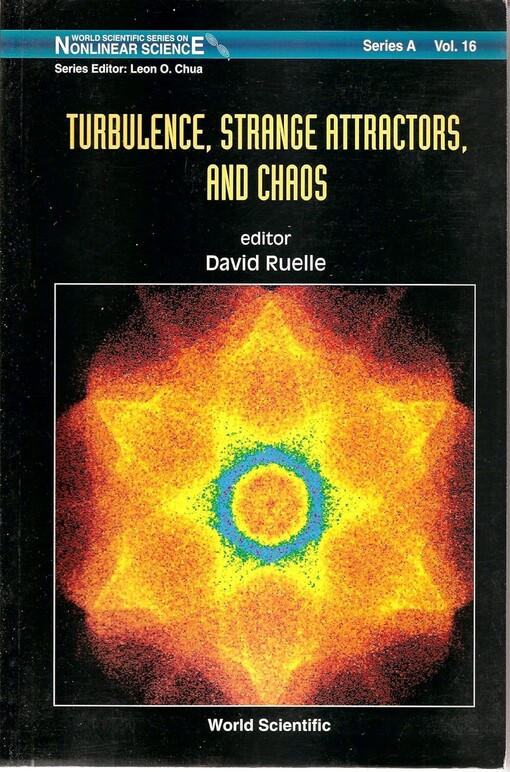 Turbulence, Strange Attractors, and Chaos (World Scientific Series on Nonlinear Science, Series a, Vol 16)