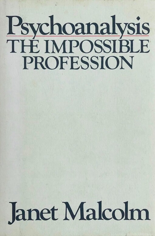 Psychoanalysis: The Impossible Profession