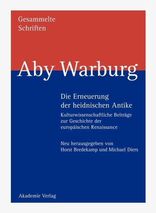 Gesammelte Schriften, Bd.1/1-2, Die Erneuerung der heidnischen Antike, 2 Tle.