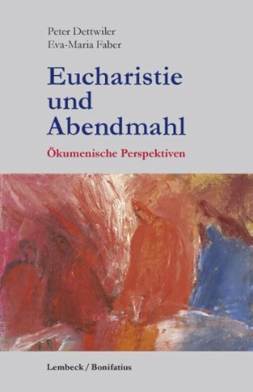 Eucharistie und Abendmahl :ökumenische Perspektiven