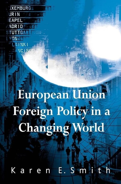 European Union Foreign Policy in a Changing World