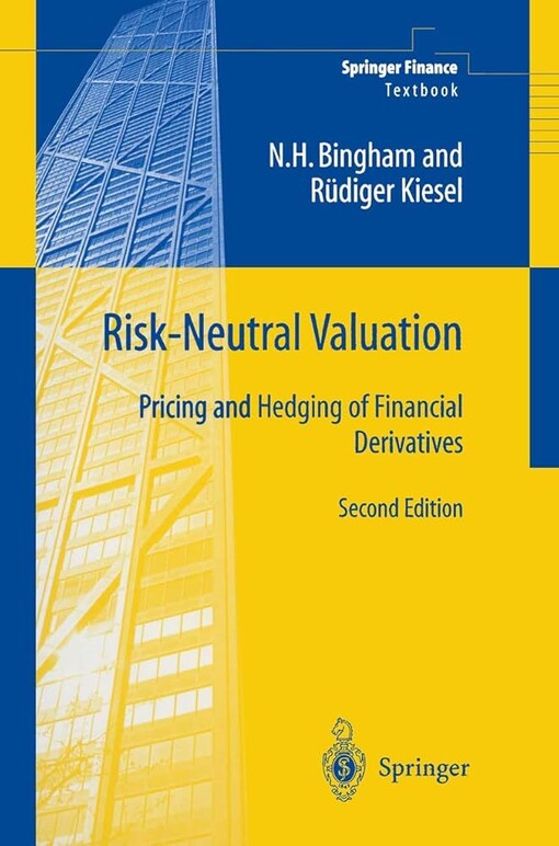 Risk-Neutral Valuation: Pricing and Hedging of Financial Derivatives, 2nd Ed.