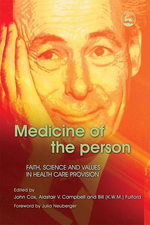 Medicine of the Person: Faith, Science and Values in Health Care Provision