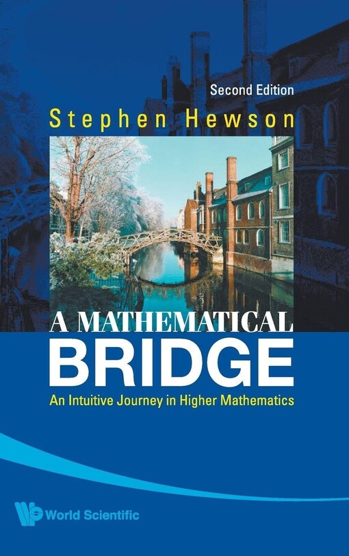 A mathematical bridge :an intuitive journey in higher mathematics
