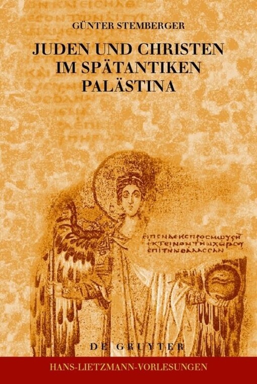 Juden und Christen im spÃ¤tantiken PalÃ¤stina (Hans-Lietzmann-Vorlesungen) (German Edition)
