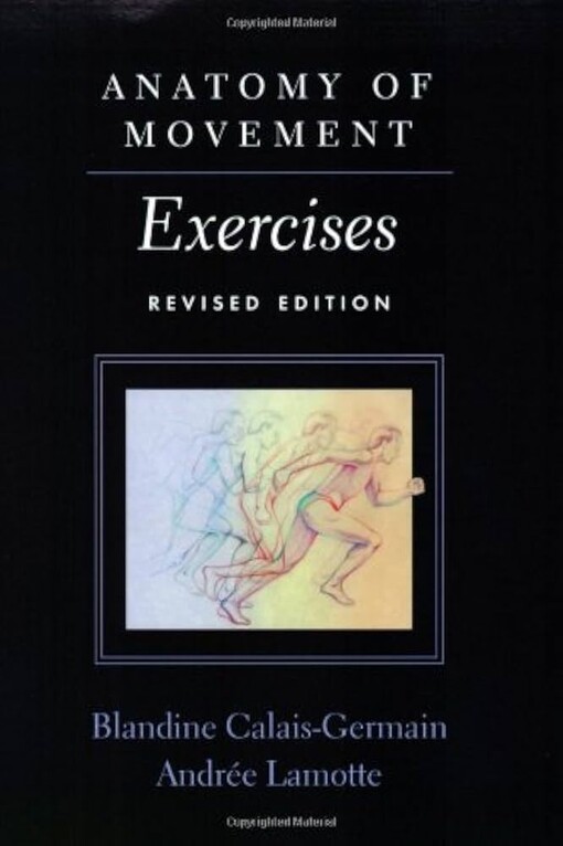 Anatomy of Movement: Exercises (Revised Edition)