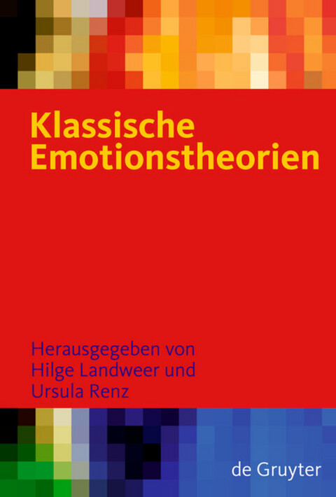 Klassische Emotionstheorien: Von Platon bis Wittgenstein (German Edition)