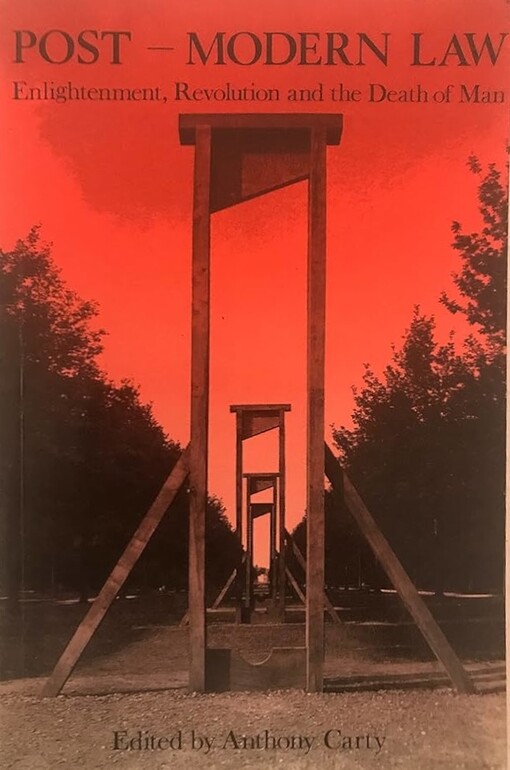 Post-Modern Law: Enlightenment, Revolution and the Death of Man (Jurists: profiles in legal history)