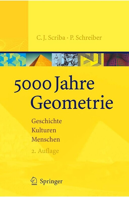 5000 Jahre Geometrie :Geschichte, Kulturen, Menschen