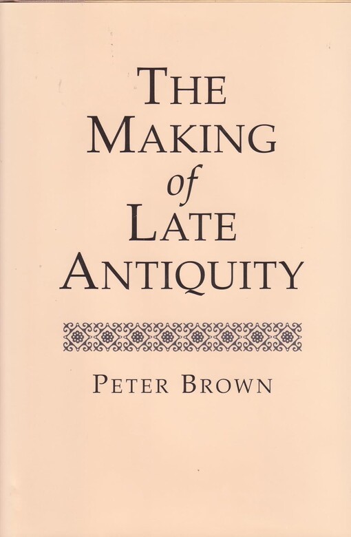 The making of late antiquity