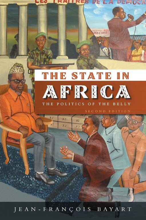 The state in Africa :the politics of the belly