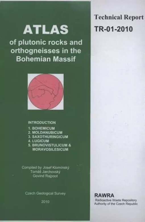 Atlas of plutonic rocks and orthogneisses in the Bohemian Massif :technical report TR-01-2010