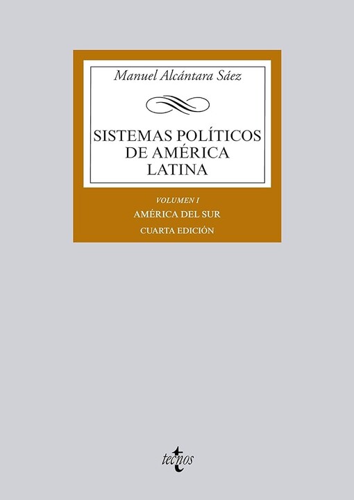 Sistemas politicos de America Latina. Vol. I: America del Sur (COLECCION SERIE DE CIENCIA POLITICA) (Ciencia Politica / Political Science) (Spanish Edition)