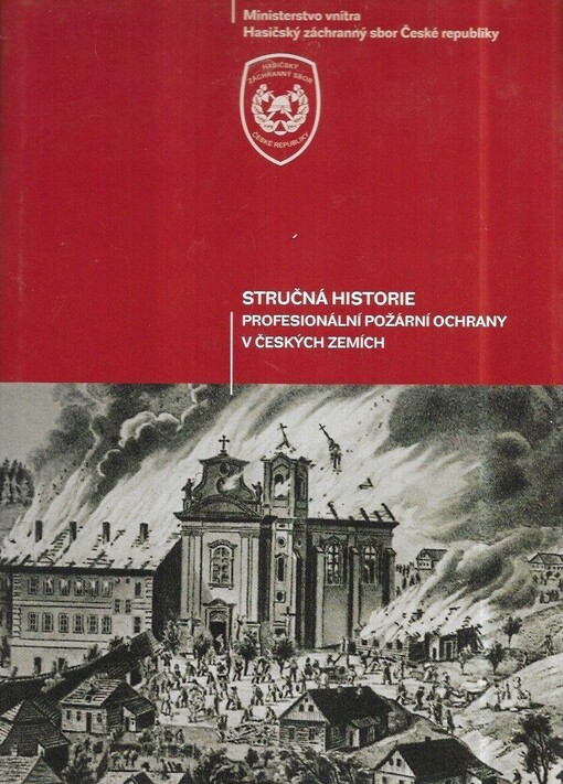 Stručná historie profesionální požární ochrany v českých zemích