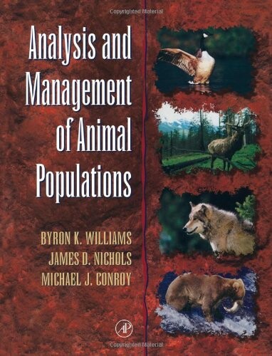 Analysis and management of animal populations : modeling, estimation, and decision making