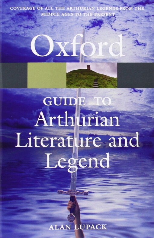 The Oxford guide to Arthurian literature and legend