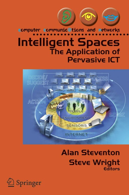 Intelligent spaces :the application of pervasive ICT