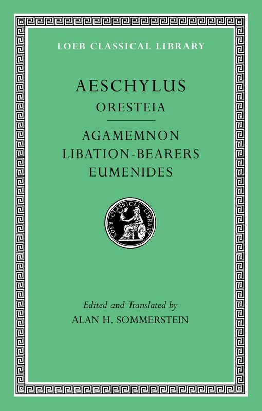 Aeschylus.Agamennon, Libation-Bearers, Eumenides /[II],Oresteia :