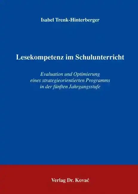 Lesekompetenz im Schulunterricht :Evaluation und Optimierung eines strategieorientierten Programms in der fünften Jahrgangsstufe