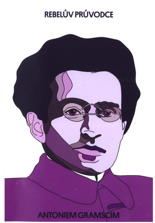 Rebelův průvodce Antoniem Gramscim