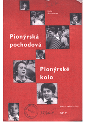 Pionýrská pochodová ; Pionýrské kolo  (odkaz v elektronickém katalogu)