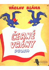Černé vrány : polka  (odkaz v elektronickém katalogu)