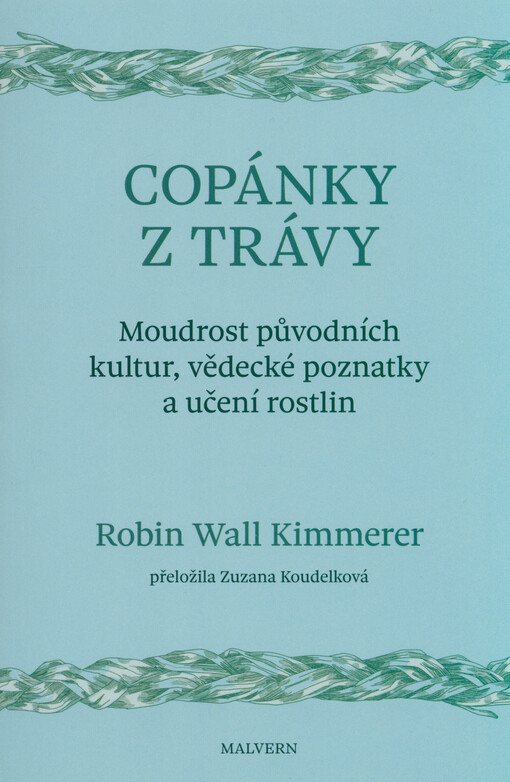 Copánky z trávy : moudrost původních kultur, vědecké poznatky a učení rostlin