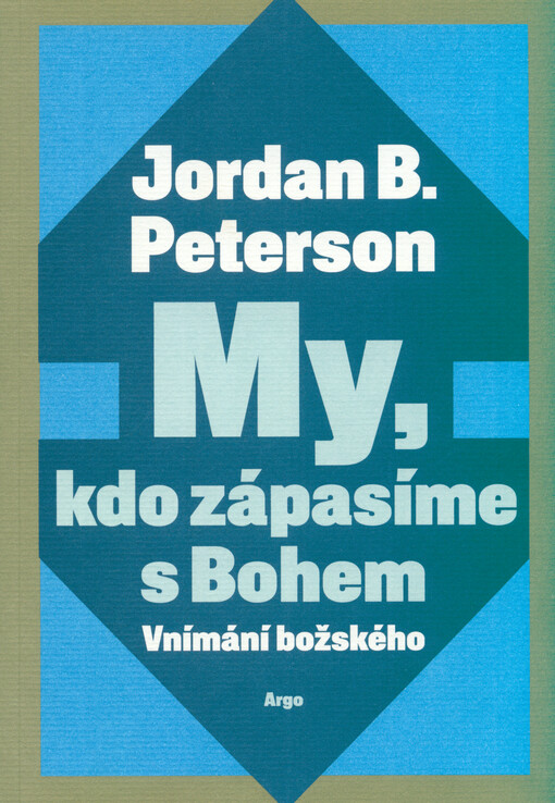 My, kdo zápasíme s Bohem : vnímání božského