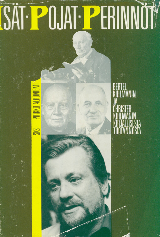 Isät, pojat, perinnöt : Bertel Kihlmanin ja Christer Kihlmanin kirjallisesta tuotannosta