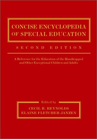 Concise Encyclopedia of Special Education: A Reference for the Education of the Handicapped and Other Exceptional Children and Adults