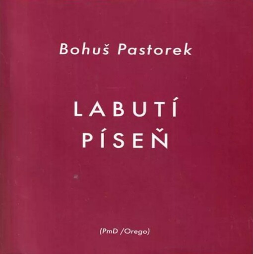 Labutí píseň :sbírka básní : (volné pokračování mé knihy 