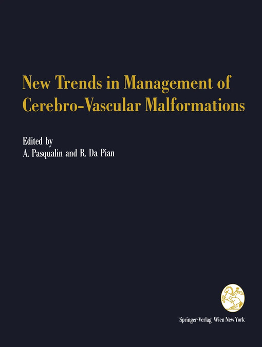 New Trends in Management of Cerebro-Vascular Malformations: Proceedings of the International Conference, Verona, Italy, June 8 - 12, 1992
