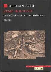 Země hojnosti : středověké fantazie o dokonalém životě  (odkaz v elektronickém katalogu)