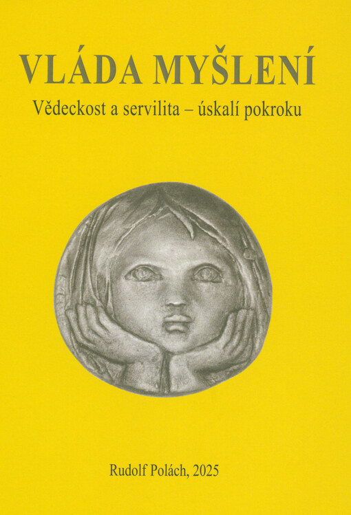 Vláda myšlení : vědeckost a servilita - úskalí pokroku