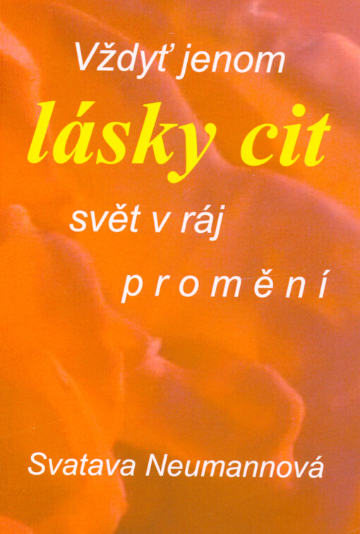 Vždyť jenom lásky cit svět v ráj promění : výběr básní