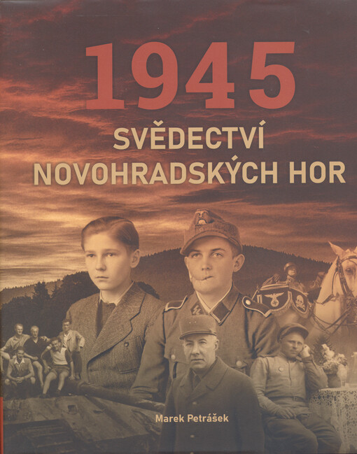 1945 : svědectví Novohradských hor