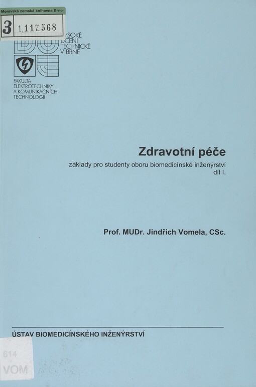 Zdravotní péče :základy pro studenty oboru biomedicínské inženýrství, sv. 1